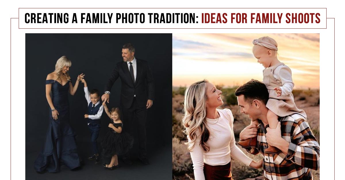 Creating a Family Photo Tradition: Ideas for Family Shoots